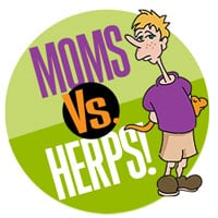 Moms Vs. Herps!